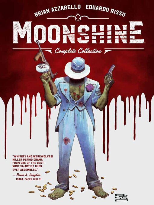 Title details for Moonshine (2016): The Complete Collection by Brian Azzarello - Available